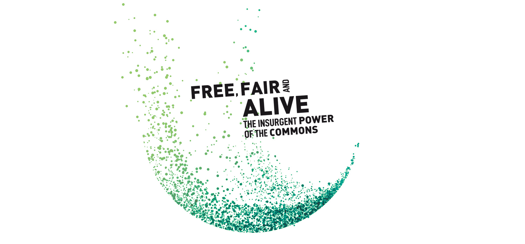 Free, Fair and Alive. The insurgent power of the Commons – Book ...